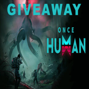 ONCE HUMAN GIVEAWAY